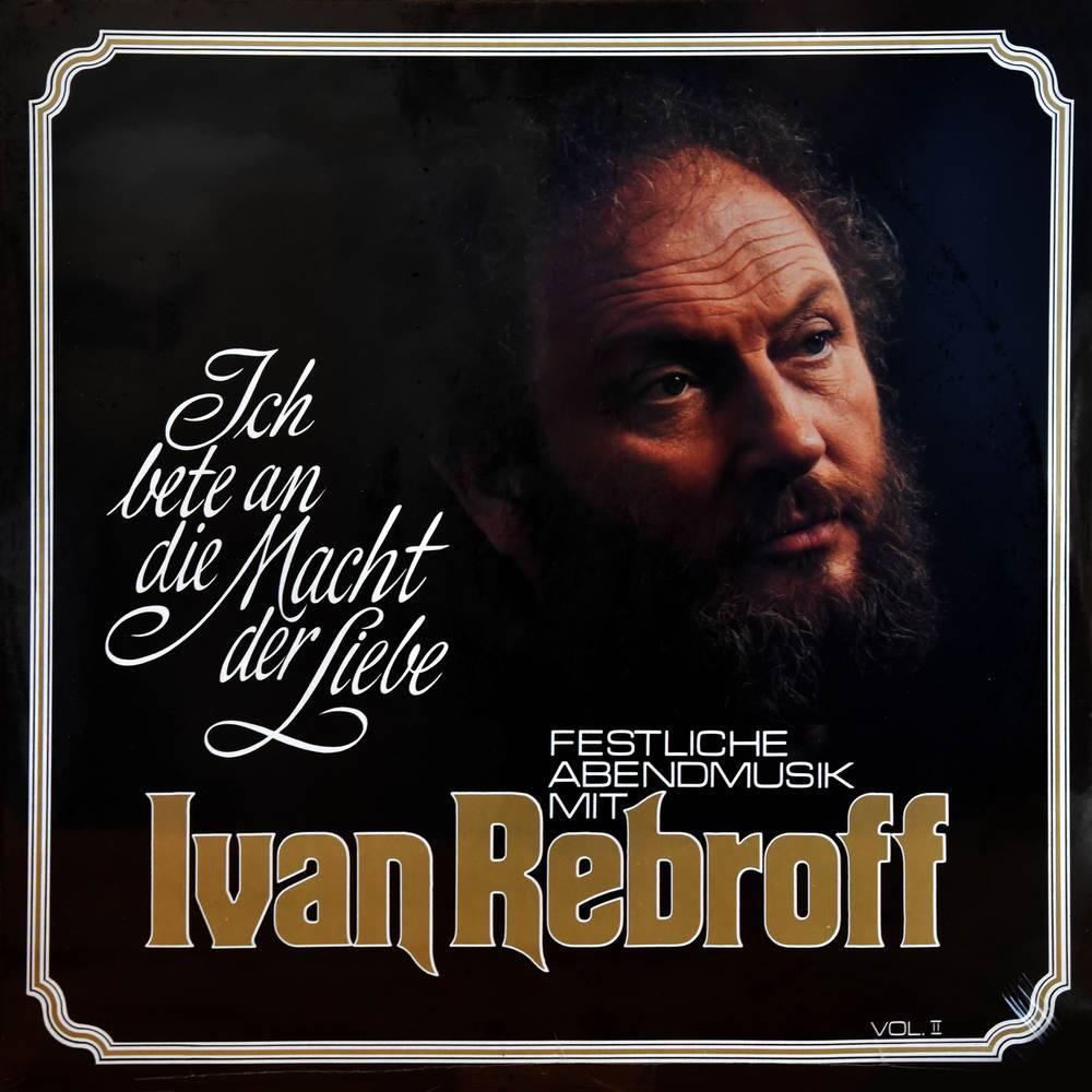 Ivan Rebroff ‎– Ich Bete An Die Macht Der Liebe (Festliche Abendmusik Mit Ivan Rebroff Vol. II) (198