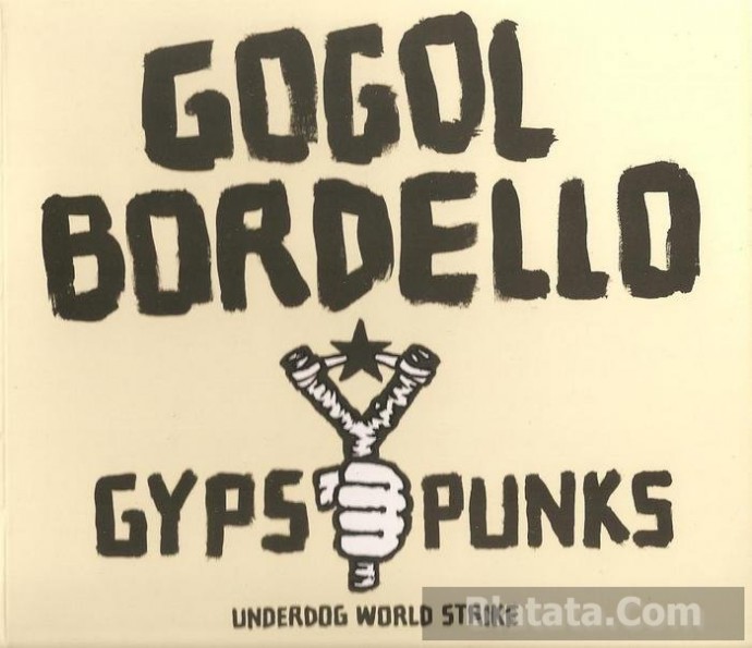 Gogol Bordello «Gypsy Punks: Underdog World Strike», 2005