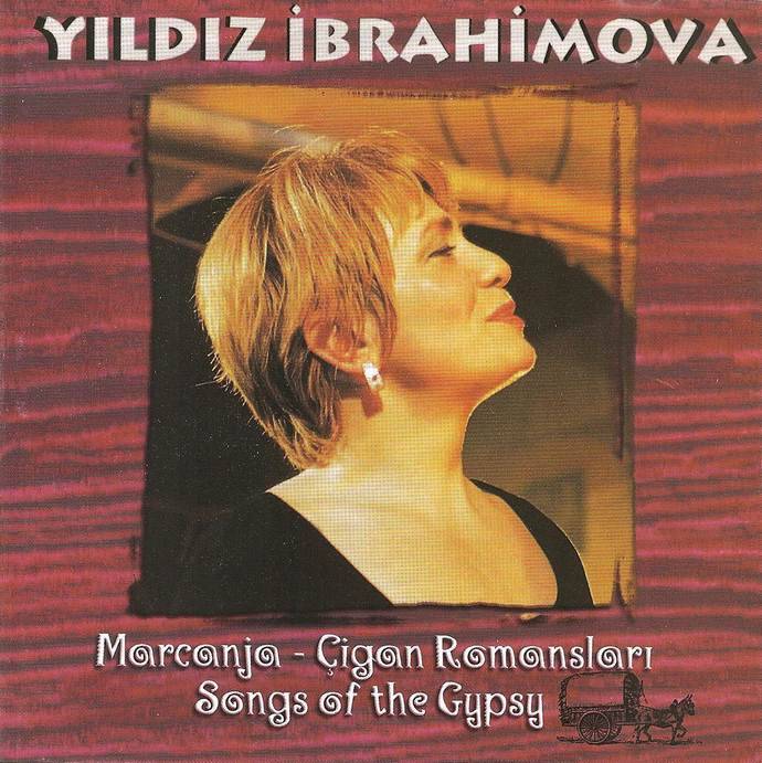 Yildiz Ibrahimova “Marganja – Cigan Romanslart Songs of the Gypsy”, 1999 г.