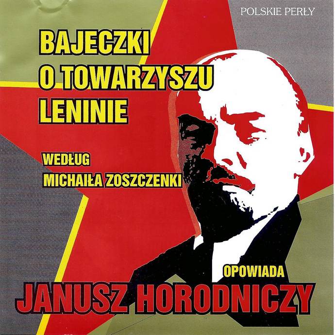 Janusz Horodniczy «Bajeczki O Towarzyszu Leninie», 2008 г.