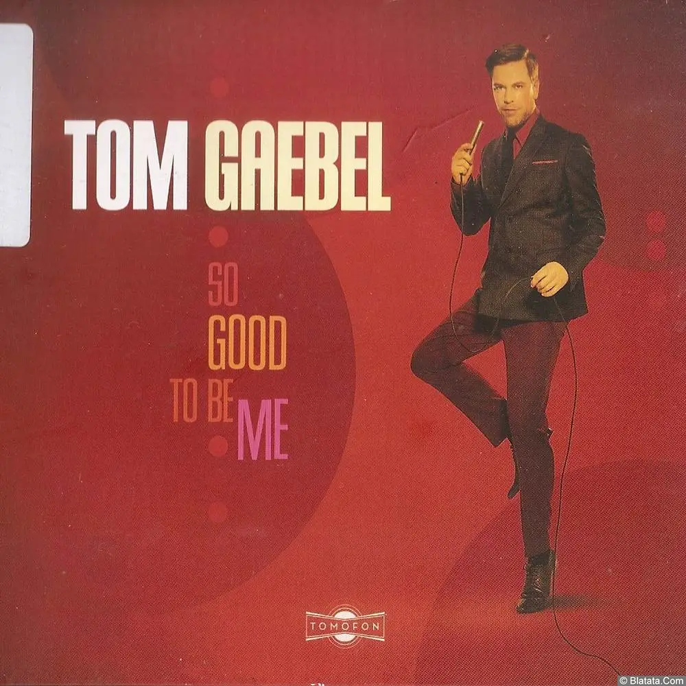 Tom Gaebel «So Good To Be Me», 2014 г. Tom Gaebel «So Good To Be Me», 2014 г.