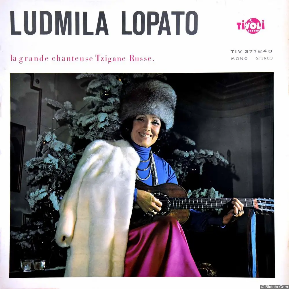 Ludmila Lopato - La Grandeuse Tzigane Russe Ludmila Lopato - La Grandeuse Tzigane Russe