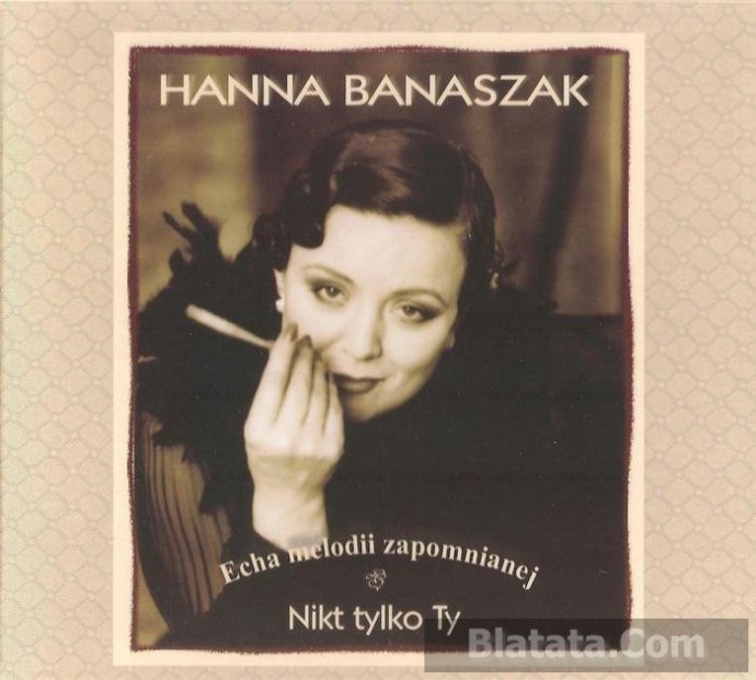 Hanna Banaszak “Nikt tylko Ty», 2011 г.
