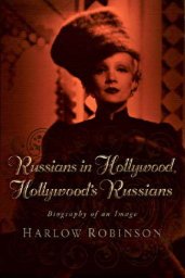 Russians in Hollywood, Hollywood's Russians: Biography of an Image, 2007