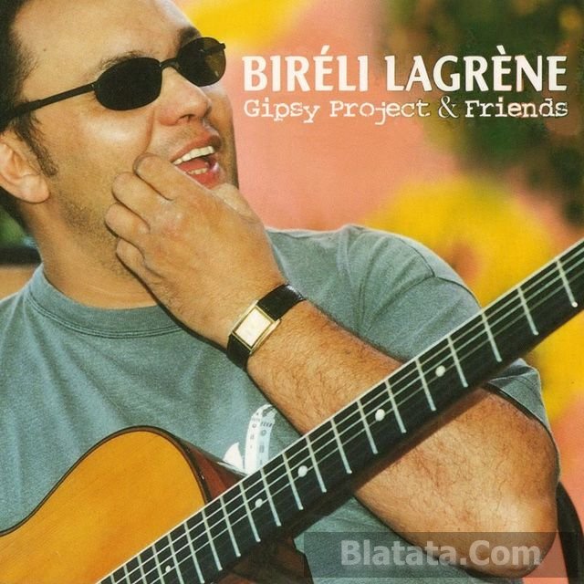 Bireli Lagrene «Gipsy Project & Friends», 2007 г.